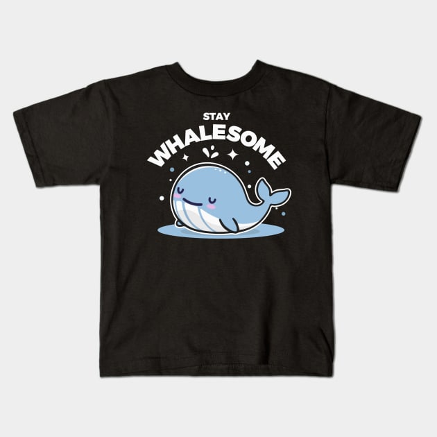 Stay Whalesome Kids T-Shirt by TwirlArt